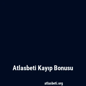 Atlasbeti Kayıp Bonusu
