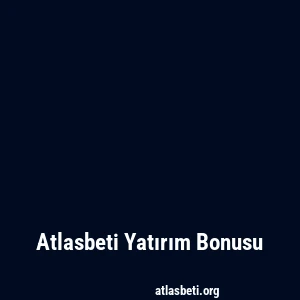 Atlasbeti Yatırım Bonusu